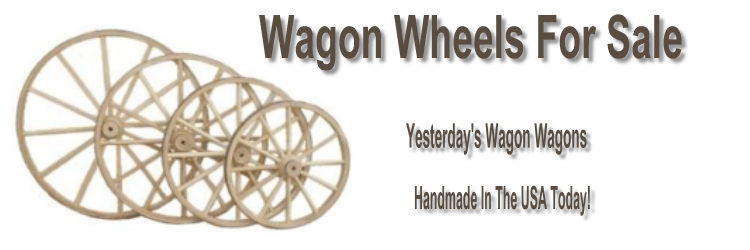 Wood & Steel Wagon Wheels For Sale